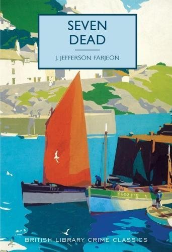 Farjeon, J: Seven Dead (British Library Crime Classics)