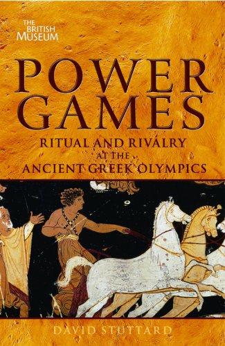 Power Games: Ritual and Rivalry at the Ancient Greek Olympics