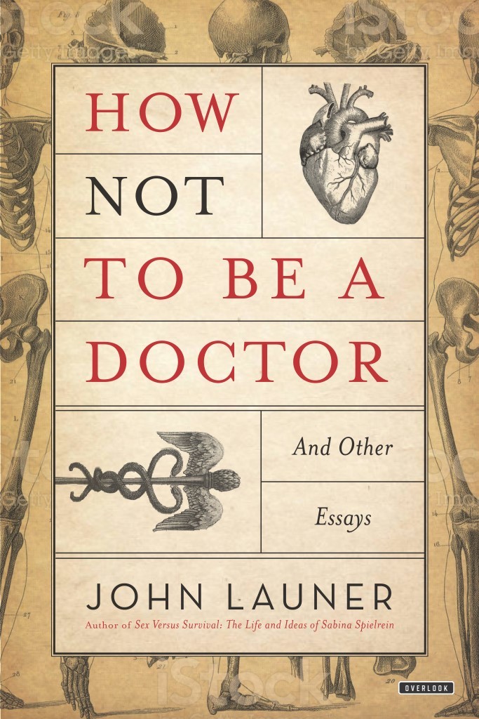 How Not to be a Doctor: And Other Essays