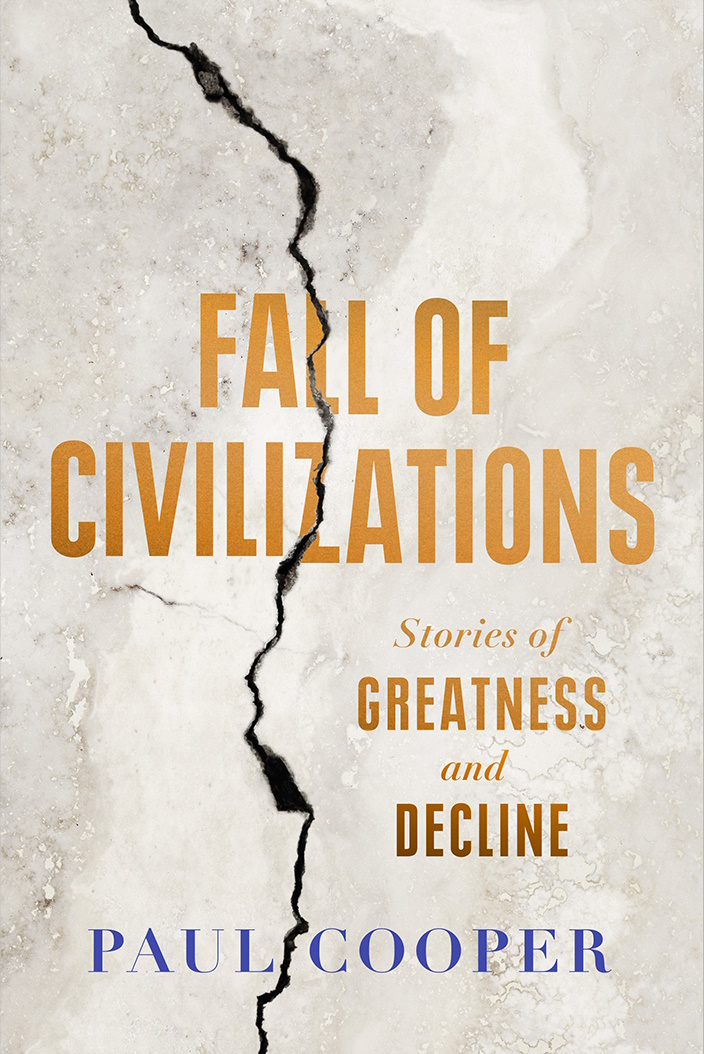 Fall of Civilizations: Stories of Greatness and Decline