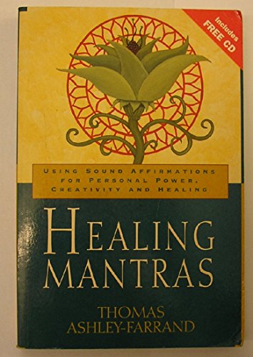 Healing Mantras: Using Sound Affirmations for Personal Power, Creativity and Healing