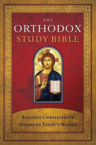 The Orthodox Study Bible, Hardcover: Ancient Christianity Speaks to Today's World