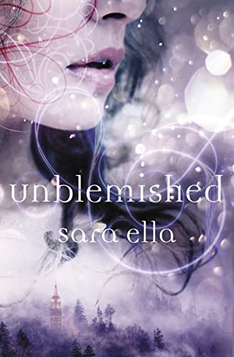 Unblemished (The Unblemished Trilogy, Band 1)