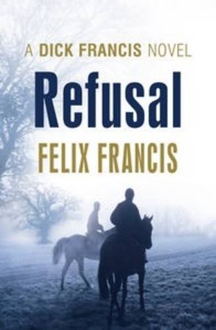 Refusal: A Dick Francis Novel