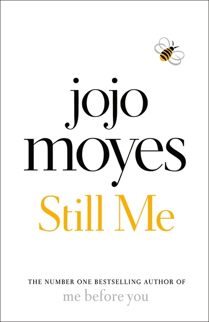 Still Me: Discover the love story that captured 21 million hearts: Jojo Moyes