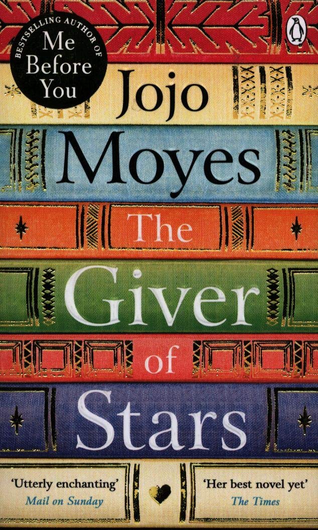 The Giver of Stars: The spellbinding love story from the author of the global phenomenon Me Before You