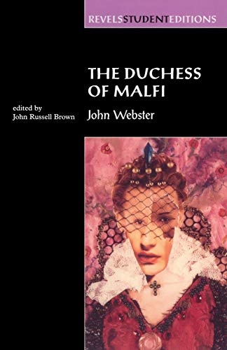 Webster, J: Duchess of Malfi: By John Webster (Revels Student Editions)