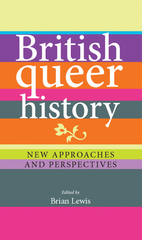 British queer history: New approaches and perspectives