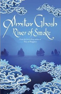 River of Smoke: Ibis Trilogy Book 2