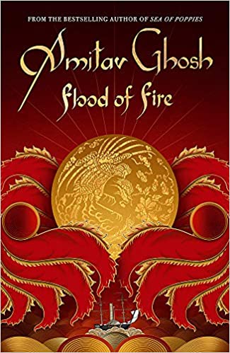 Flood of Fire: Ibis Trilogy Book 3