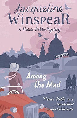 Among the Mad: Maisie Dobbs Mystery 6