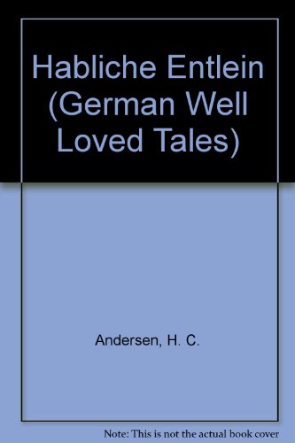 Das Habliche Entlein/the Ugly Duckling (German Well Loved Tales S., Band 1)