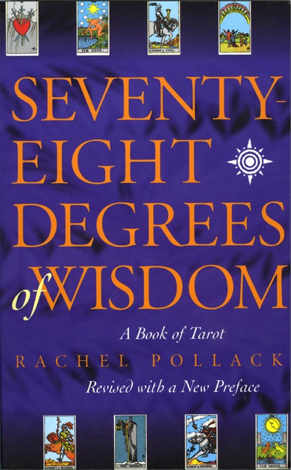 Seventy-Eight Degrees of Wisdom: A Book of Tarot: A comprehensive guide to unlocking your inner potential through Tarot