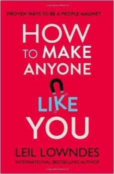 How to Make Anyone Like You: Proven Ways To Become A People Magnet