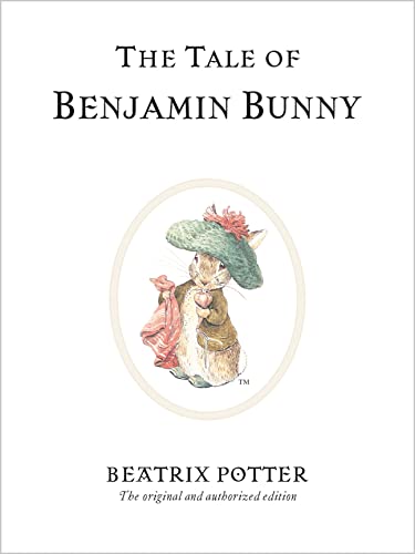 The Tale of Benjamin Bunny: The original and authorized edition (Beatrix Potter Originals, Band 4)