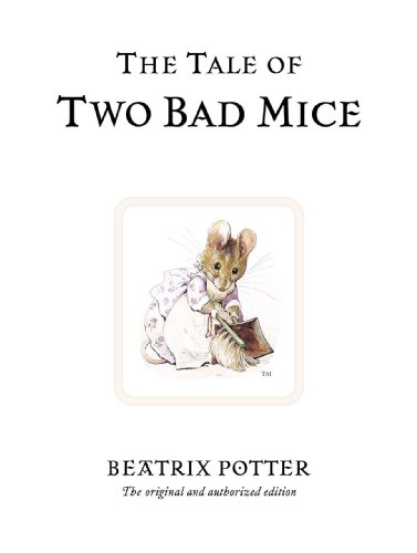 The Tale of Two Bad Mice: The original and authorized edition (Beatrix Potter Originals, Band 5)