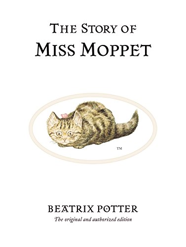 The Story of Miss Moppet: The original and authorized edition (Beatrix Potter Originals, Band 21)