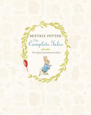 Beatrix Potter The Complete Tales: The 23 Original Tales: The original and authorized edition (Peter Rabbit)