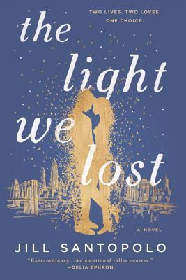 The Light We Lost: A Novel