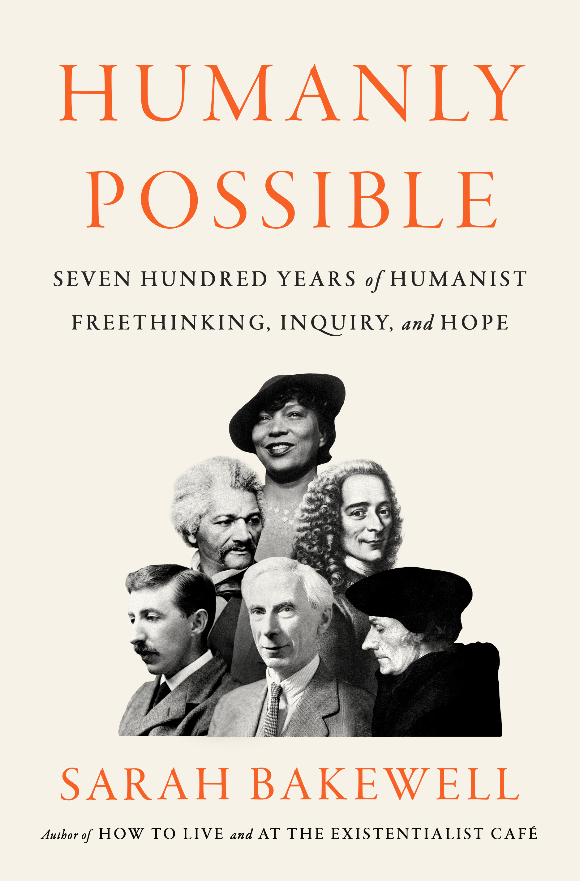 Humanly Possible: Seven Hundred Years of Humanist Freethinking, Inquiry, and Hope