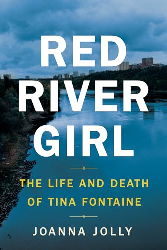 Red River Girl: The Life and Death of Tina Fontaine