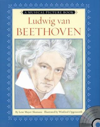 Ludwig Von Beethoven (A Musical Picture Book)