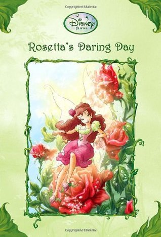 Rosetta's Daring Day (Disney Fairies)