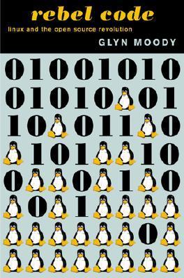 Rebel Code: Linux And The Open Source Revolution