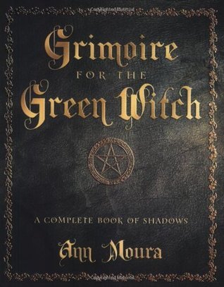 Grimoire for the Green Witch: A Complete Book of Shadows (Green Witchcraft)