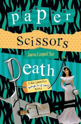 Paper, Scissors, Death (Kiki Lowenstein Scrap-N-Craft Mysteries): A Scrapbooking Mystery (Kiki Lowenstein Scrap-n-craft Mystery, Band 1)