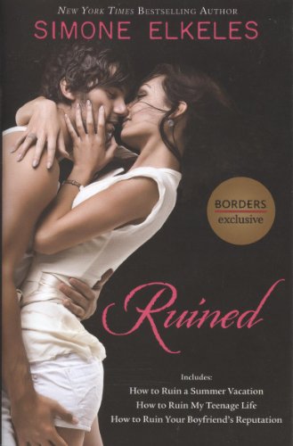 Ruined: How to Ruin a Summer Vacation; How to Ruin My Teenage Life; How to Ruin Your Boyfriend's Reputation