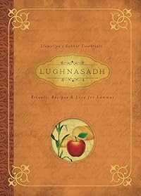 Lughnasadh: Rituals, Recipes & Lore for Lammas (Llewellyn's Sabbat Essentials, Band 4)