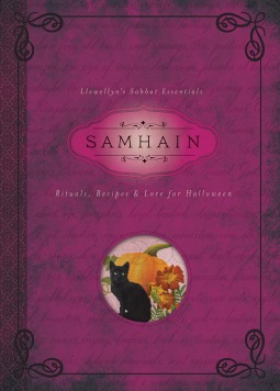 Samhain: Rituals, Recipes & Lore for Halloween (Llewellyn's Sabbat Essentials, Band 6)