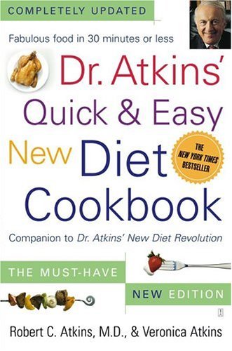 Dr. Atkins' Quick & Easy New Diet Cookbook: Companion to Dr. Atkins' New Diet Revolution