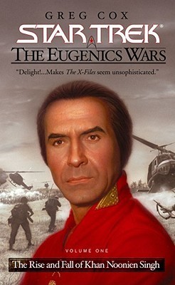 The Rise and Fall of Khan Noonien Singh (Star Trek: The Eugenics Wars, Volume One)