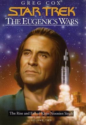 The Eugenics Wars, Vol. 2: The Rise and Fall of Khan Noonien Singh (Star Trek: the Original Series - the Eugenics Wars, Band 1)