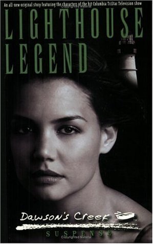 Lighthouse Legend (Dawson's Creek, Band 1)