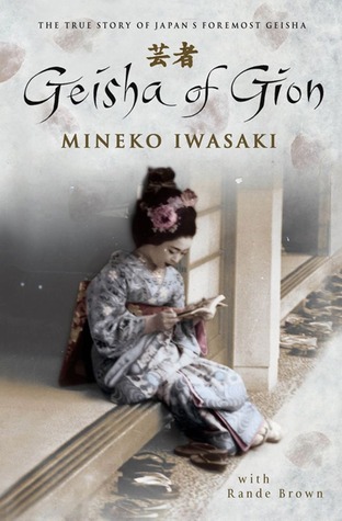 Geisha Of Gion: The True Story Of Japan's Foremost Geisha