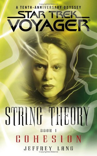 String Theory, Book 1: Cohesion (Star Trek: Voyager - String Theory, Band 1)