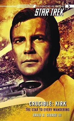 Crucible: Kirk: The Star to Every Wandering