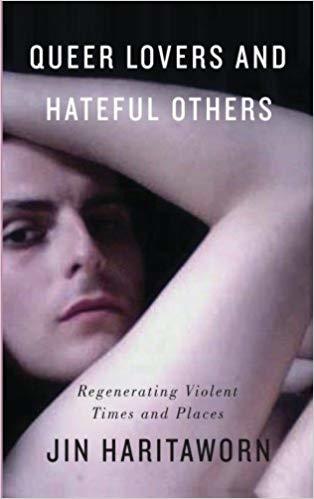 Queer Lovers and Hateful Others: Regenerating Violent Times and Places (Decolonial Studies, Postcolonial Horizons)