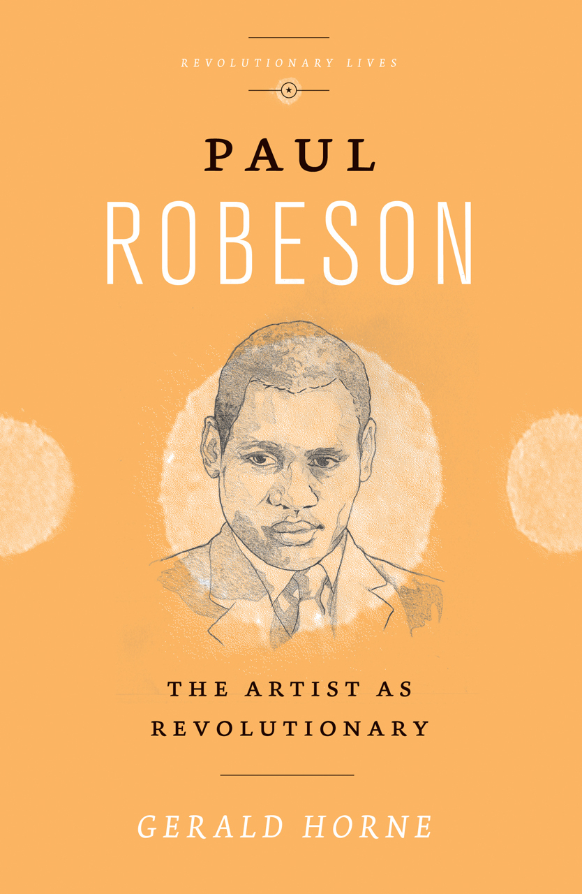 Paul Robeson: The Artist as Revolutionary (Revolutionary Lives)