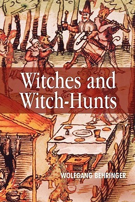 Witches and Witch Hunts: A Global History (Themes in History)