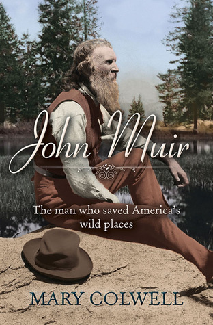 John Muir: The Scotsman who saved America's wild places: The Man Who Saved America's Wild Places