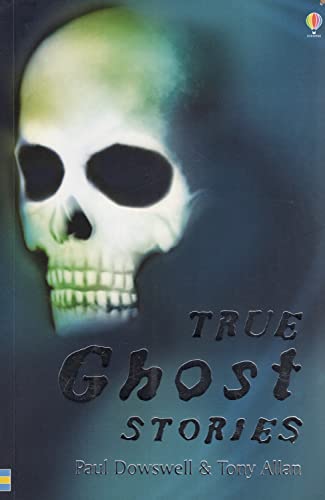 True Ghost Stories (Usborne True Stories)