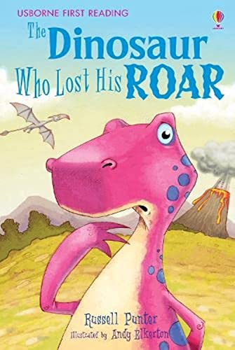 The Dinosaur who lost his roar (First Reading Level 3)