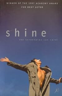 Shine: the Screenplay: Story by Scott Hicks.