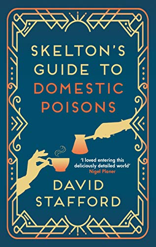 Skelton's Guide to Domestic Poisons: The sharp-witted historical whodunnit (Skeltons Guides)