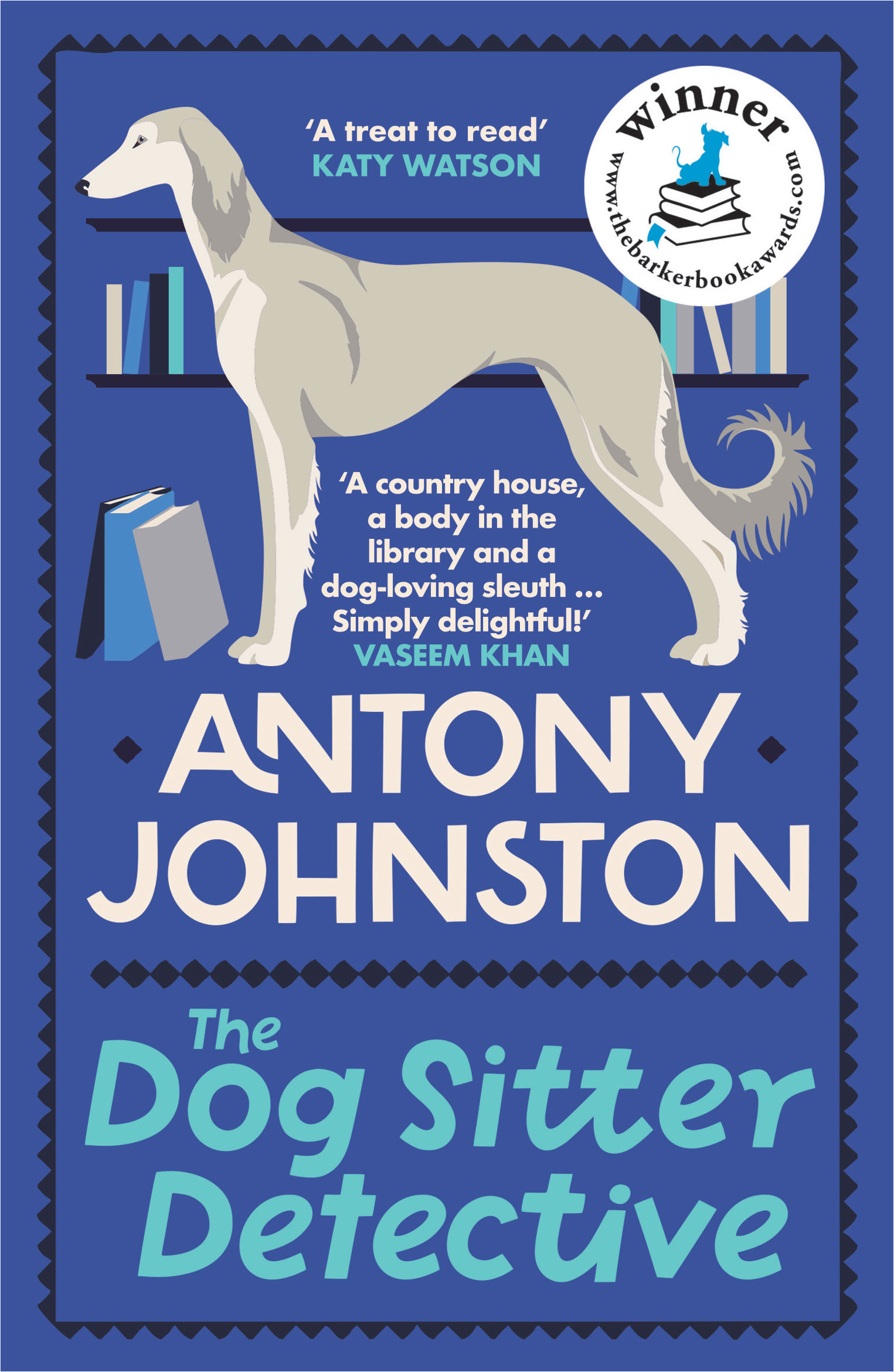The Dog Sitter Detective: The tail-wagging cosy crime series, 'Simply delightful!' - Vaseem Khan (Dog Sitter Detective, 1, Band 1)