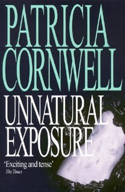 Unnatural Exposure.Der Keim des Verderbens, englische Ausgabe (Scarpetta)